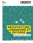 Les métiers de l'architecture, de l'urbanisme et du paysage