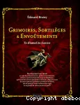 Grimoires, sortilèges et envoûtements