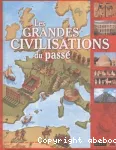 Les grandes civilisations du passé