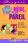 Avec votre mère, c'est pluspareil