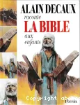 Alain Decaux raconte la Bible aux enfants