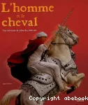 L'Homme et le cheval : une histoire de plus de 5 000 ans