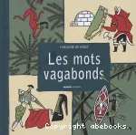 Les Mots vagabonds : Ces mots français venus d'ailleurs.