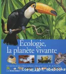 L'Ecologie, la planète vivante
