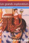 Les Grands explorateurs : de Phythéas à Amundsen