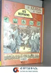 Les Romains de 753 avant Jésus-Christ à 476 après Jésus-Christ