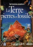 La Terre, pierres et fossiles