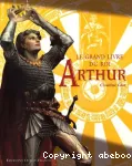 Le Grand livre du roi Arthur
