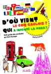 D'où vient le coq gaulois ? Qui a inventé la pizza ?