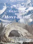 Des glaciers du Faucigny aux glaciers du Mont-Blanc