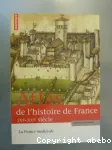 Atlas de l'histoire de France IXè - XVè siècle