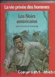 Les Noirs américains depuis le temps de l'esclavage