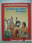 Au temps des Indiens d'Amérique