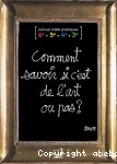 Comment savoir si c'est de l'art ou pas ?