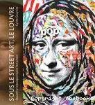 Sous le street art, le Louvre