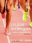 Les Jeux olympiques d'hier à aujourd'hui -