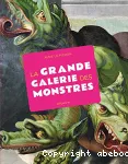 La grande galerie des monstres