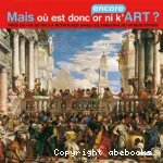 Mais ou est donc encore or ni k'art ?