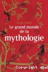 Le grand monde de la mythologie
