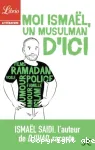 Moi Ismaël, un musulman d'ici