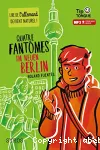 Quatre fantômes. Im neuen Berlin