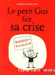 Le petit Gus fait sa crise
