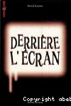 Derrière l'écran