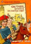 Gauthier, bâtisseur de château fort