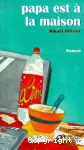 Papa est à la maison