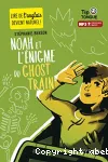 Noah et l'énigme du Ghost Train