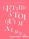 Lettre à toi qui m'aimes