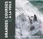 Grandes courses à la voile racontées à tous